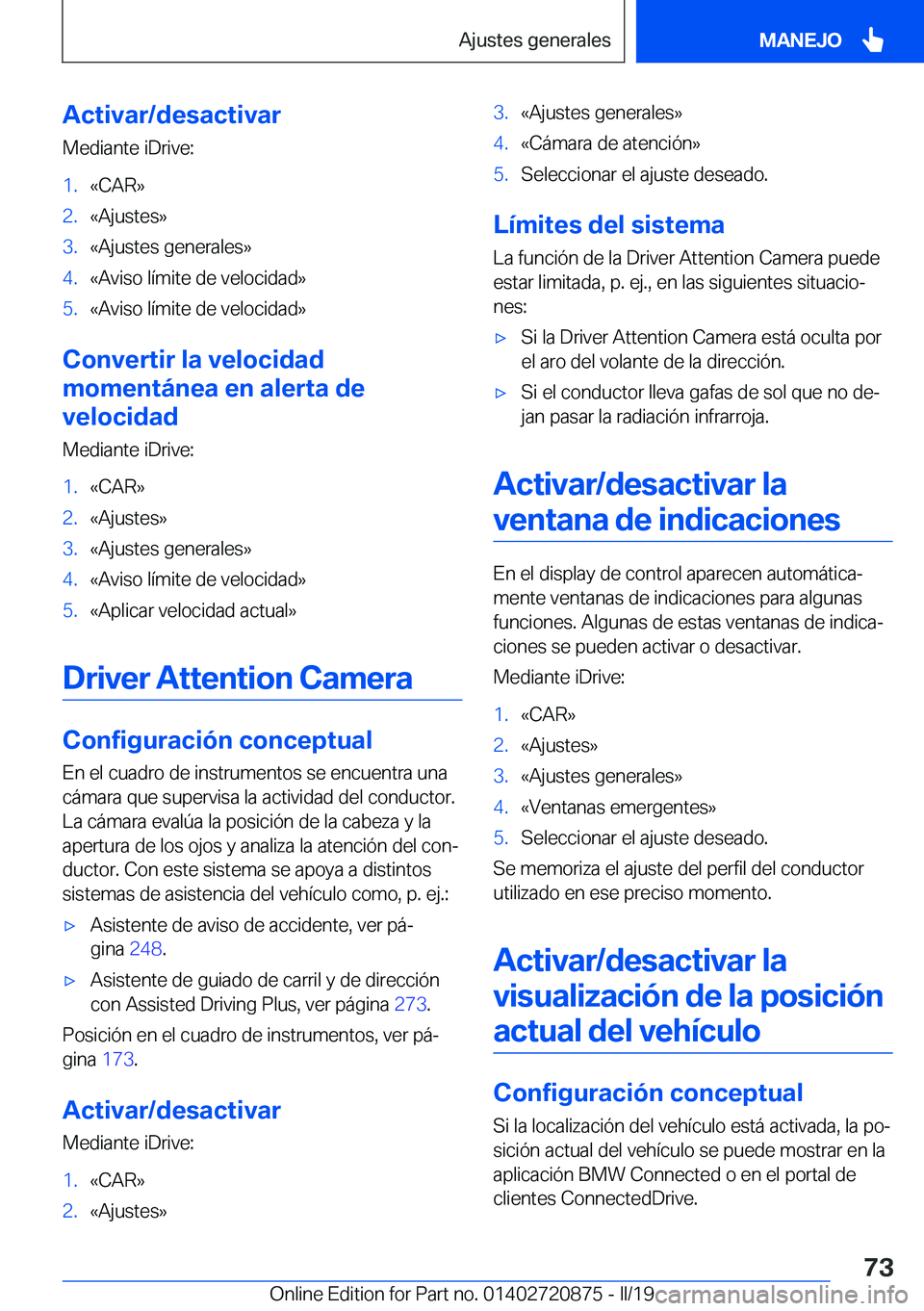 BMW X7 2019  Manuales de Empleo (in Spanish) �A�c�t�i�v�a�r�/�d�e�s�a�c�t�i�v�a�r
�M�e�d�i�a�n�t�e��i�D�r�i�v�e�:�1�.�«�C�A�R�{�2�.�«�A�j�u�s�t�e�s�{�3�.�«�A�j�u�s�t�e�s��g�e�n�e�r�a�l�e�s�{�4�.�«�A�v�i�s�o��l�