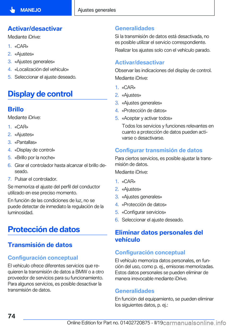 BMW X7 2019  Manuales de Empleo (in Spanish) �A�c�t�i�v�a�r�/�d�e�s�a�c�t�i�v�a�r
�M�e�d�i�a�n�t�e��i�D�r�i�v�e�:�1�.�«�C�A�R�{�2�.�«�A�j�u�s�t�e�s�{�3�.�«�A�j�u�s�t�e�s��g�e�n�e�r�a�l�e�s�{�4�.�«�L�o�c�a�l�i�z�a�c�i�