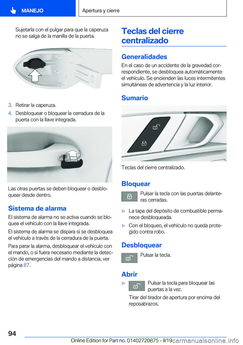 BMW X7 2019  Manuales de Empleo (in Spanish) �S�u�j�e�t�a�r�l�a��c�o�n��e�l��p�u�l�g�a�r��p�a�r�a��q�u�e��l�a��c�a�p�e�r�u�z�a�n�o��s�e��s�a�l�g�a��d�e��l�a��m�a�n�i�l�l�a��d�e��l�a��p�u�e�r�t�a�.�3�.�R�e�t�i�r�a�r��l�a��c�a�p�e