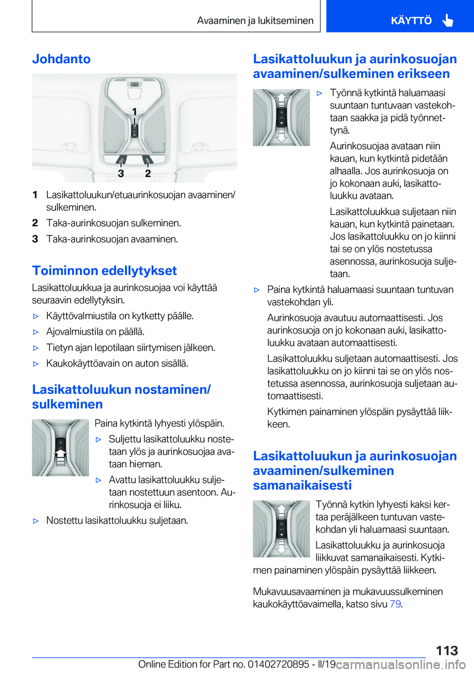 BMW X7 2019  Omistajan Käsikirja (in Finnish) �J�o�h�d�a�n�t�o�1�L�a�s�i�k�a�t�t�o�l�u�u�k�u�n�/�e�t�u�a�u�r�i�n�k�o�s�u�o�j�a�n��a�v�a�a�m�i�n�e�n�/�s�u�l�k�e�m�i�n�e�n�.�2�T�a�k�a�-�a�u�r�i�n�k�o�s�u�o�j�a�n��s�u�l�k�e�m�i�n�e�n�.�3�T�a�k�a�-