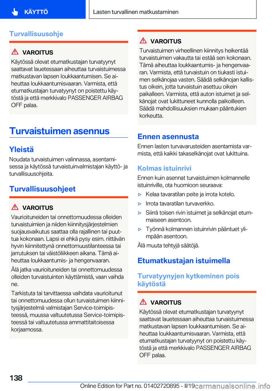 BMW X7 2019  Omistajan Käsikirja (in Finnish) �T�u�r�v�a�l�l�i�s�u�u�s�o�h�j�e
�V�A�R�O�I�T�U�S
�K�