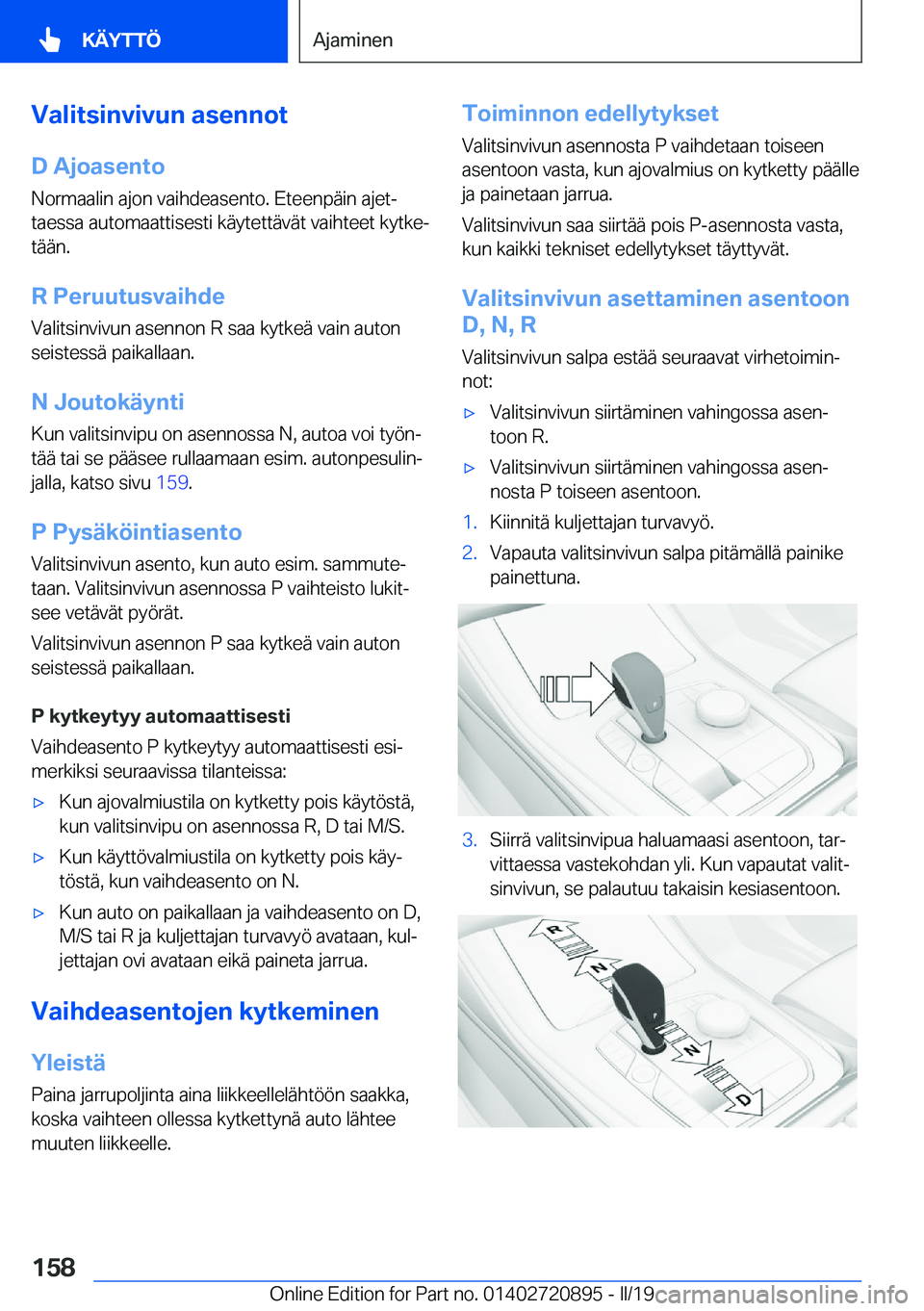 BMW X7 2019  Omistajan Käsikirja (in Finnish) �V�a�l�i�t�s�i�n�v�i�v�u�n��a�s�e�n�n�o�t
�D��A�j�o�a�s�e�n�t�o
�N�o�r�m�a�a�l�i�n��a�j�o�n��v�a�i�h�d�e�a�s�e�n�t�o�.��E�t�e�e�n�p�