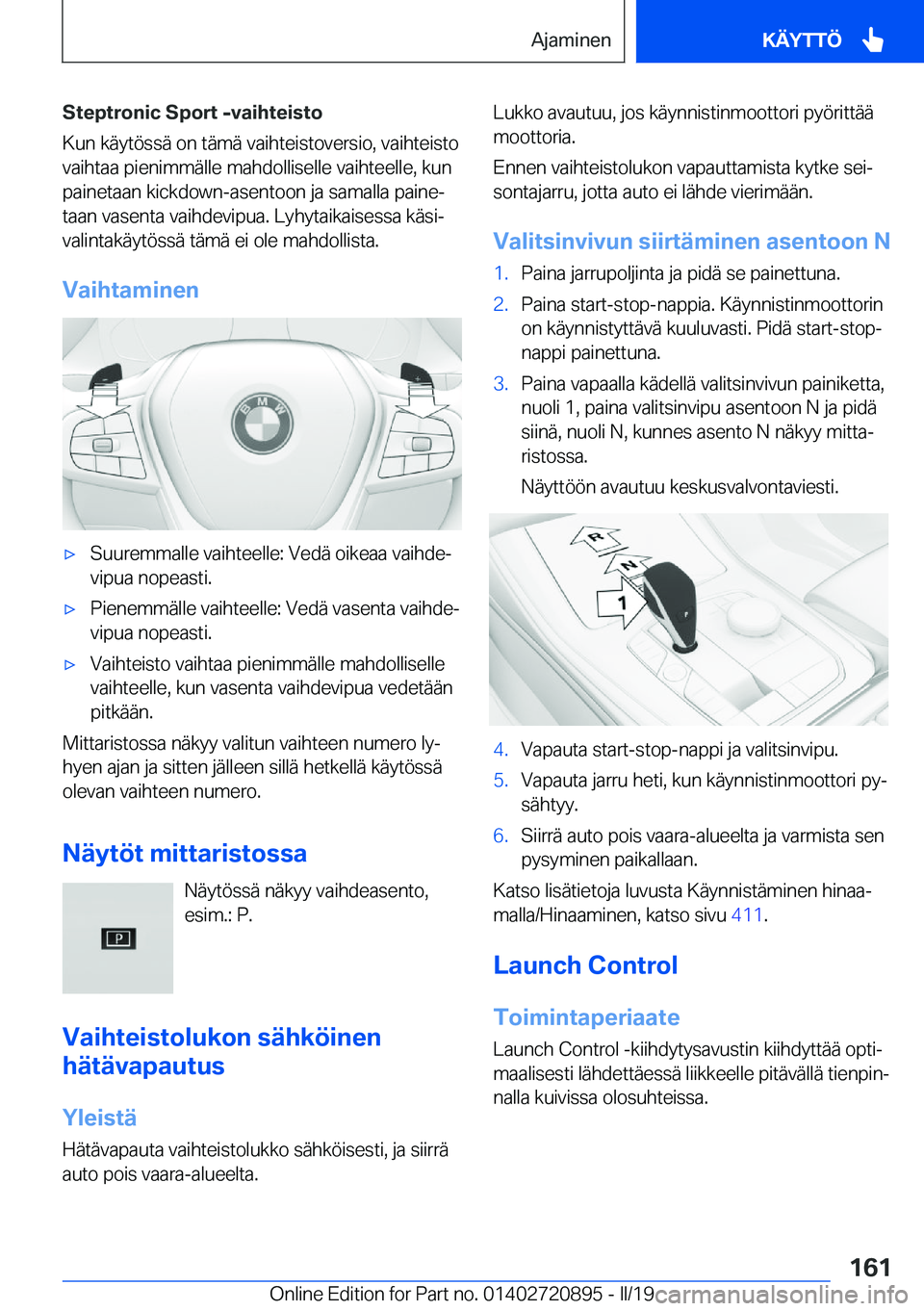 BMW X7 2019  Omistajan Käsikirja (in Finnish) �S�t�e�p�t�r�o�n�i�c��S�p�o�r�t��-�v�a�i�h�t�e�i�s�t�o
�K�u�n��k�