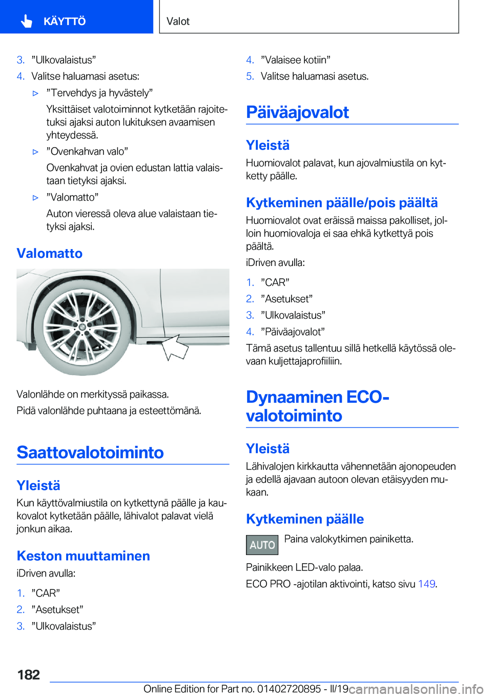 BMW X7 2019  Omistajan Käsikirja (in Finnish) �3�.w�U�l�k�o�v�a�l�a�i�s�t�u�sw�4�.�V�a�l�i�t�s�e��h�a�l�u�a�m�a�s�i��a�s�e�t�u�s�:'xw�T�e�r�v�e�h�d�y�s��j�a��h�y�v�