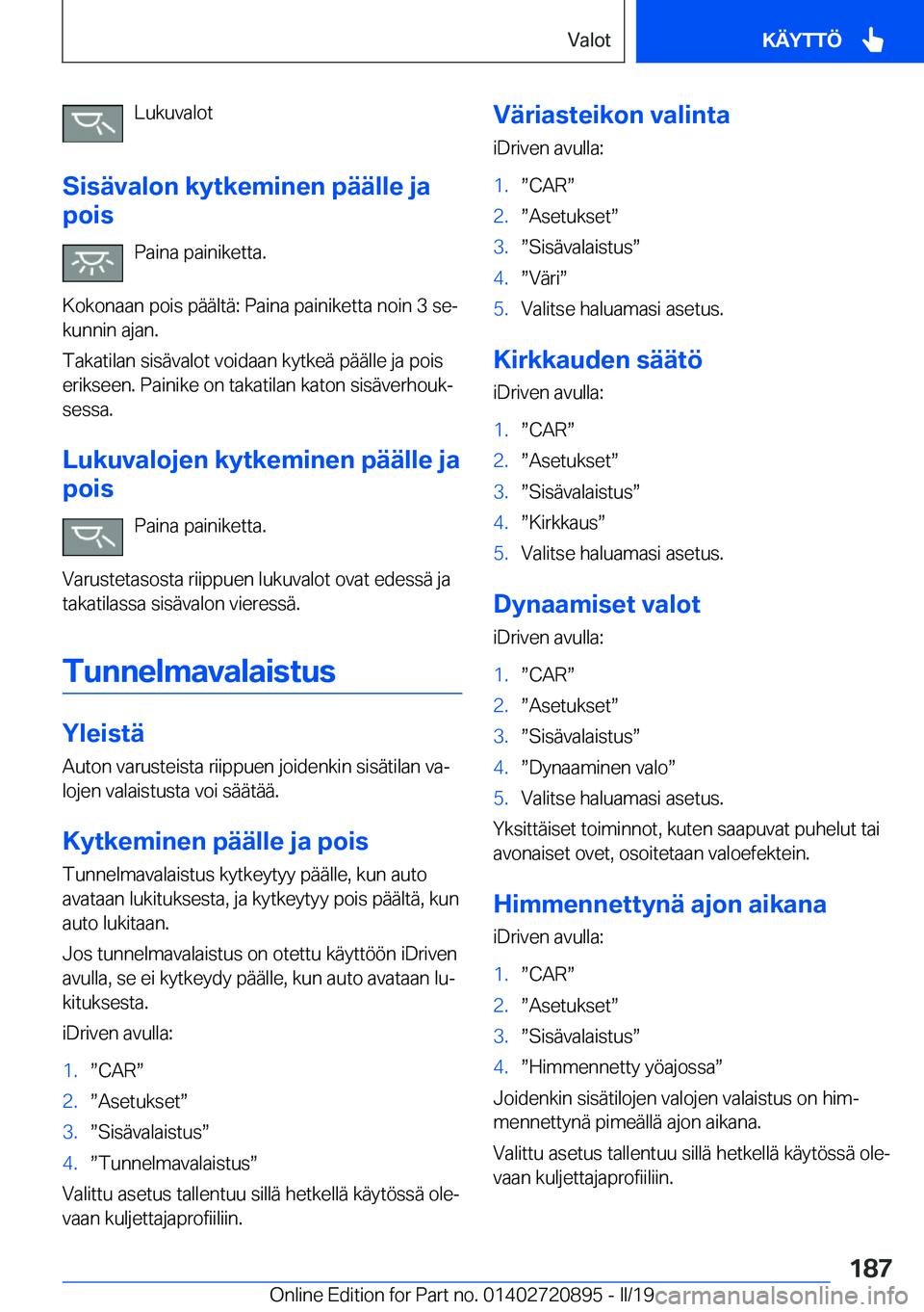 BMW X7 2019  Omistajan Käsikirja (in Finnish) �L�u�k�u�v�a�l�o�t
�S�i�s�