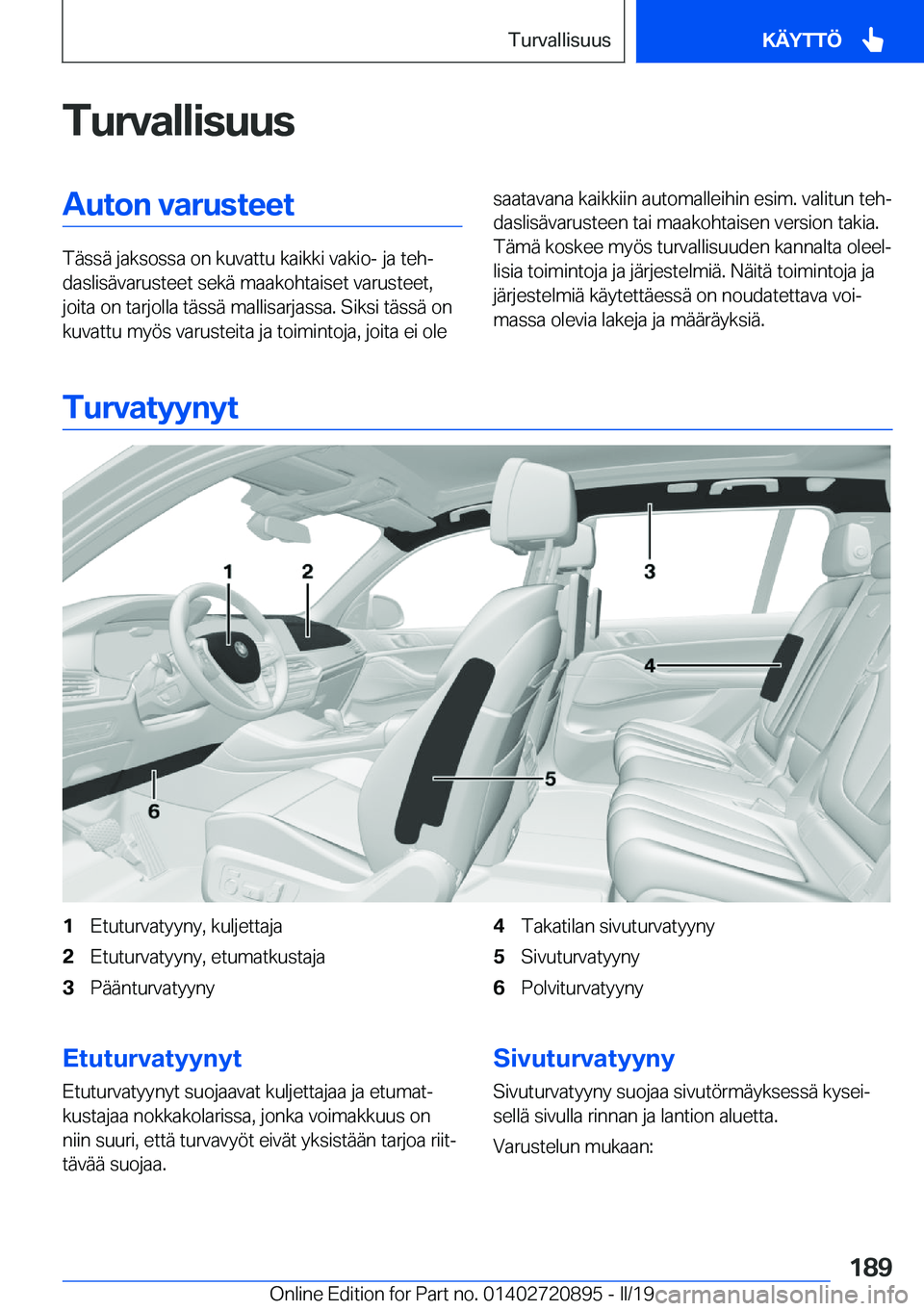BMW X7 2019  Omistajan Käsikirja (in Finnish) �T�u�r�v�a�l�l�i�s�u�u�s�A�u�t�o�n��v�a�r�u�s�t�e�e�t
�T�