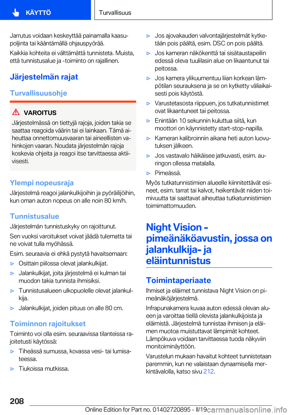 BMW X7 2019  Omistajan Käsikirja (in Finnish) �J�a�r�r�u�t�u�s��v�o�i�d�a�a�n��k�e�s�k�e�y�t�t�