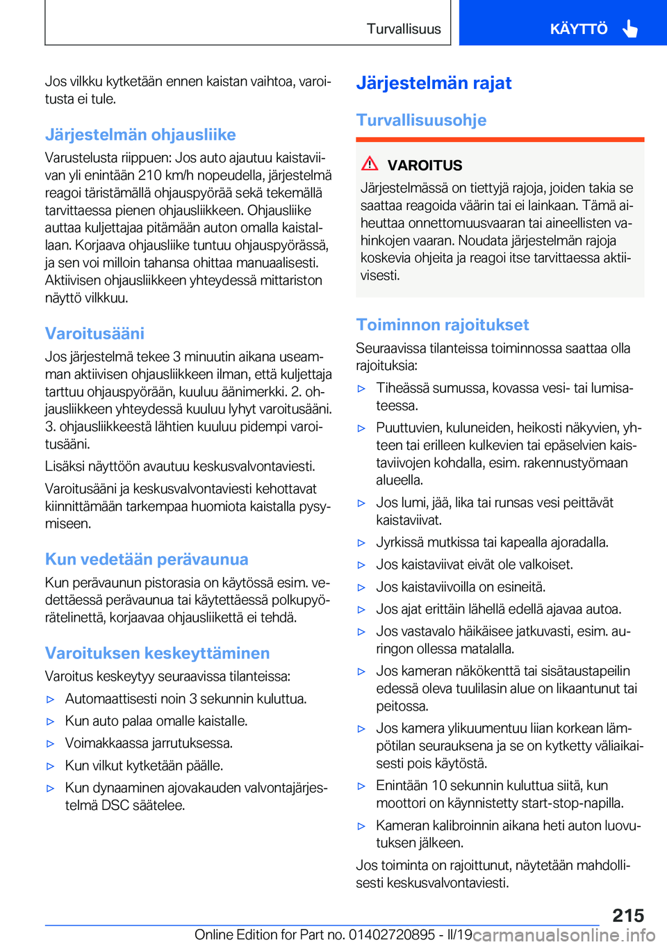 BMW X7 2019  Omistajan Käsikirja (in Finnish) �J�o�s��v�i�l�k�k�u��k�y�t�k�e�t�