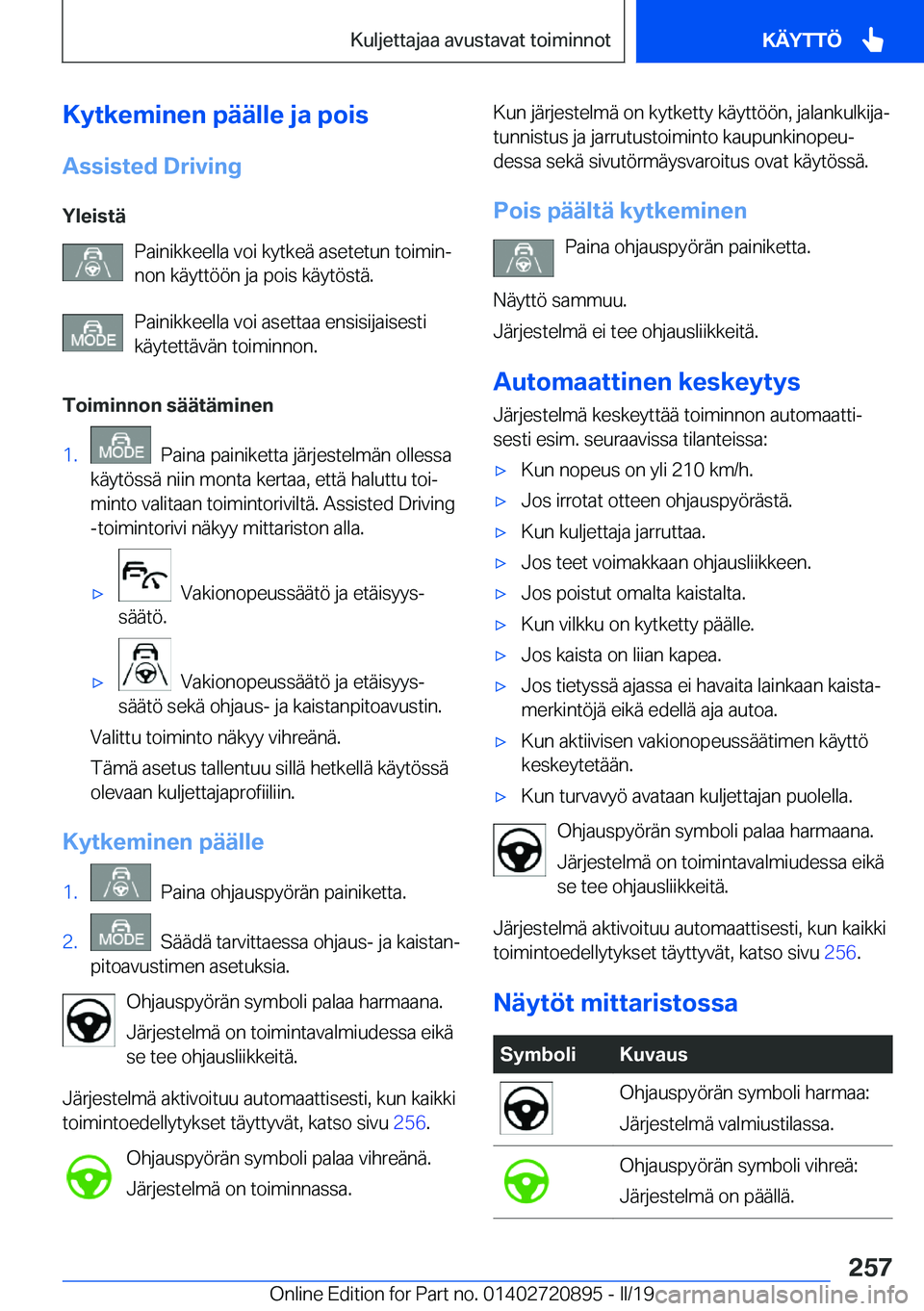 BMW X7 2019  Omistajan Käsikirja (in Finnish) �K�y�t�k�e�m�i�n�e�n��p�