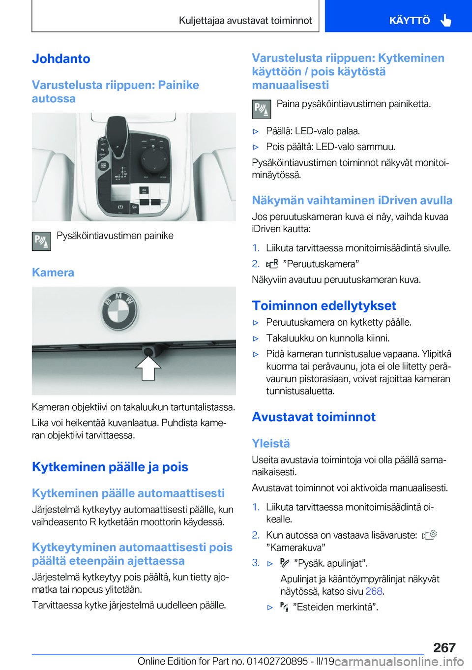 BMW X7 2019  Omistajan Käsikirja (in Finnish) �J�o�h�d�a�n�t�o
�V�a�r�u�s�t�e�l�u�s�t�a��r�i�i�p�p�u�e�n�:��P�a�i�n�i�k�e
�a�u�t�o�s�s�a
�P�y�s�