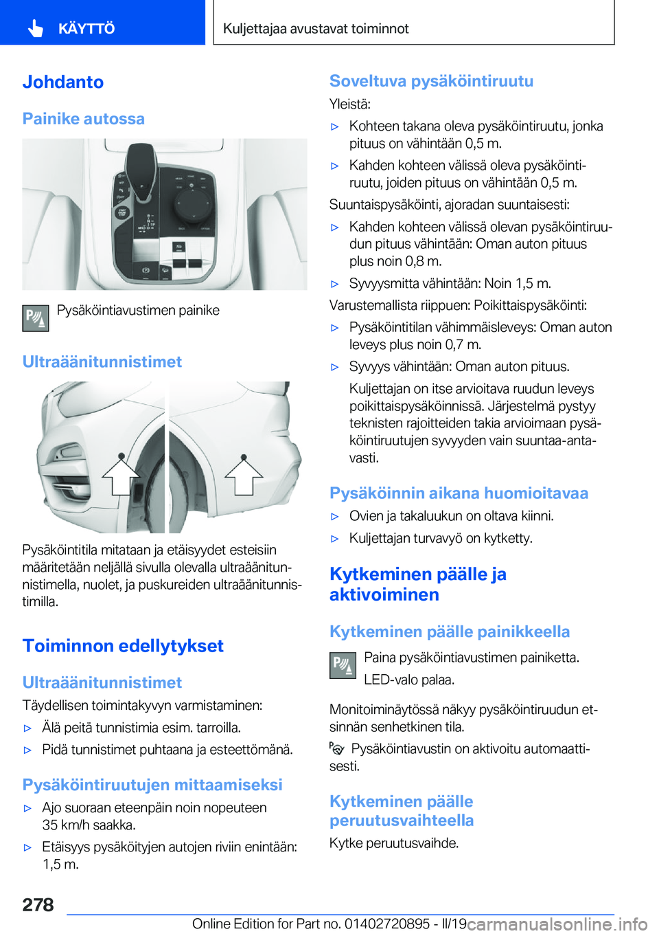 BMW X7 2019  Omistajan Käsikirja (in Finnish) �J�o�h�d�a�n�t�o
�P�a�i�n�i�k�e��a�u�t�o�s�s�a
�P�y�s�