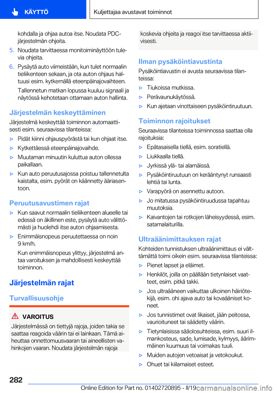 BMW X7 2019  Omistajan Käsikirja (in Finnish) �k�o�h�d�a�l�l�a��j�a��o�h�j�a�a��a�u�t�o�a��i�t�s�e�.��N�o�u�d�a�t�a��P�D�C�-�j�