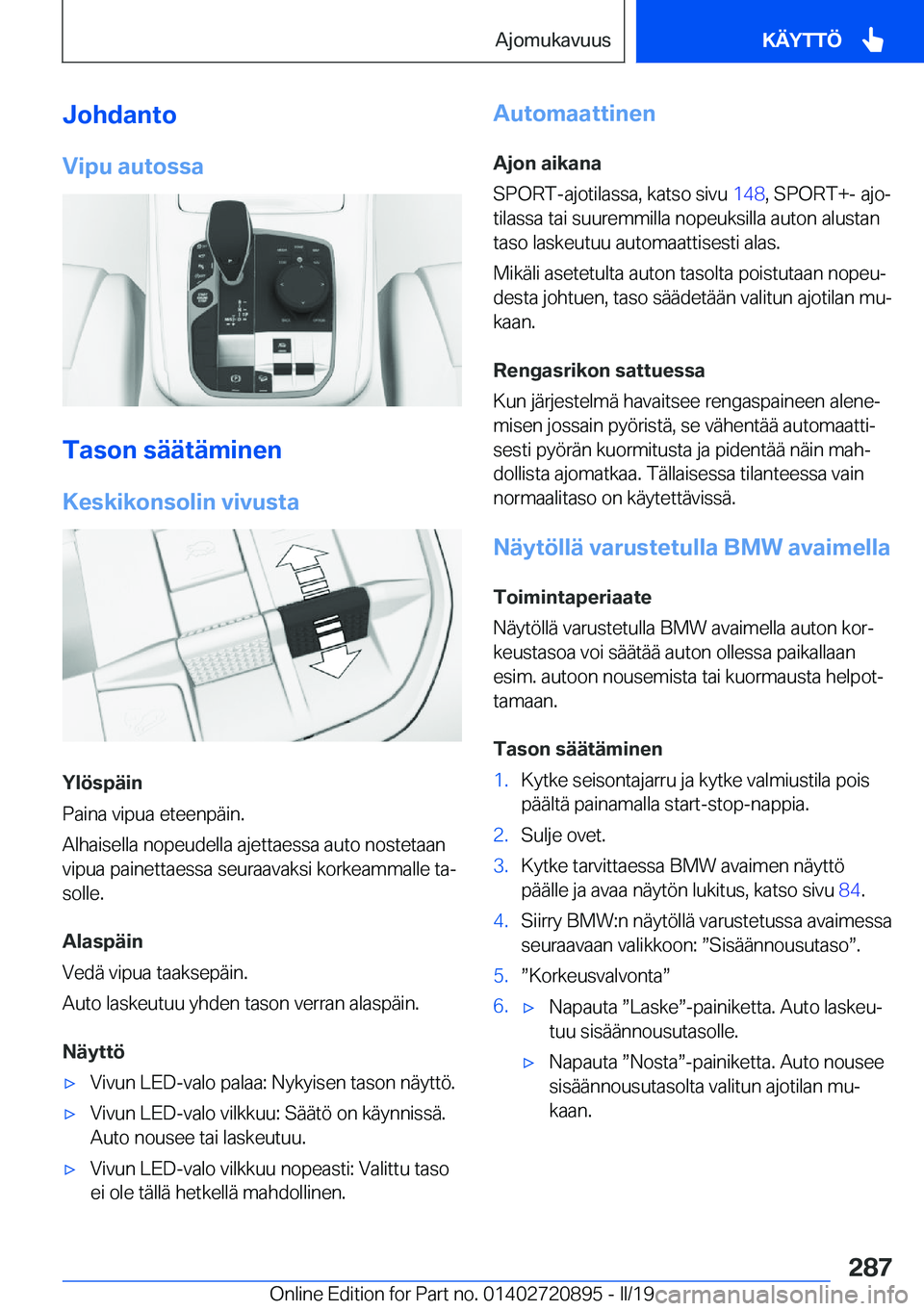 BMW X7 2019  Omistajan Käsikirja (in Finnish) �J�o�h�d�a�n�t�o
�V�i�p�u��a�u�t�o�s�s�a
�T�a�s�o�n��s�