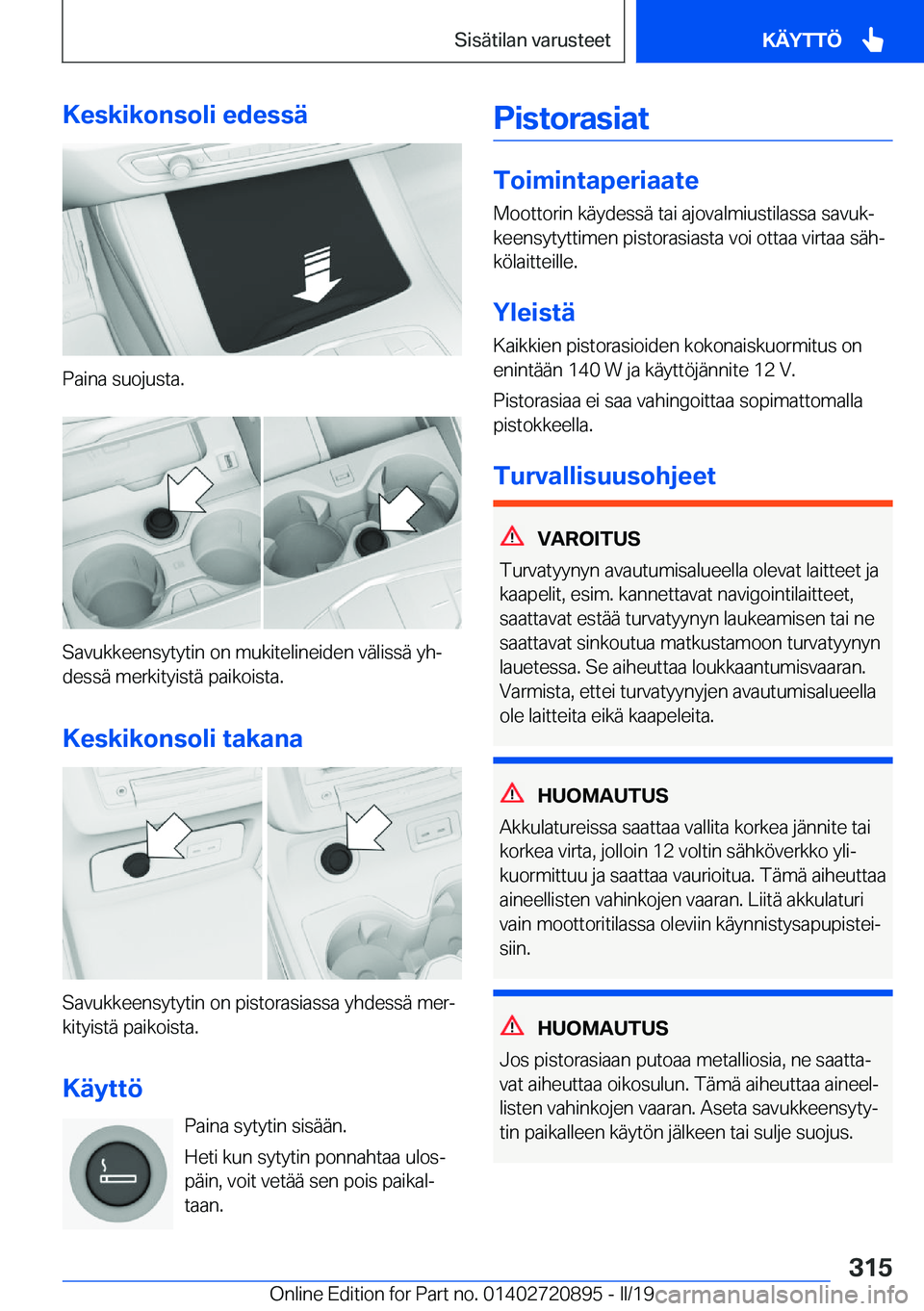 BMW X7 2019  Omistajan Käsikirja (in Finnish) �K�e�s�k�i�k�o�n�s�o�l�i��e�d�e�s�s�