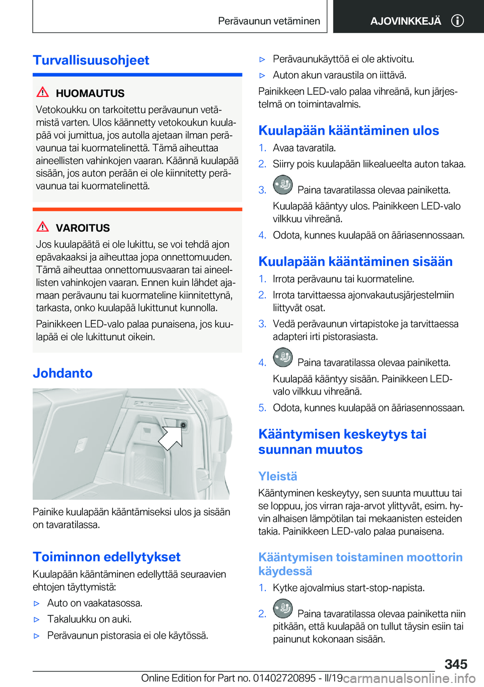 BMW X7 2019  Omistajan Käsikirja (in Finnish) �T�u�r�v�a�l�l�i�s�u�u�s�o�h�j�e�e�t
�H�U�O�M�A�U�T�U�S
�V�e�t�o�k�o�u�k�k�u��o�n��t�a�r�k�o�i�t�e�t�t�u��p�e�r�