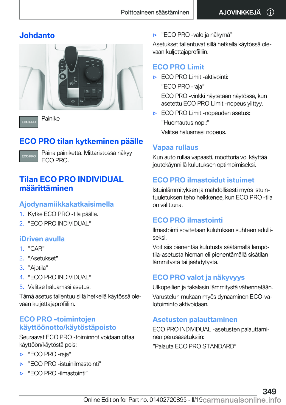 BMW X7 2019  Omistajan Käsikirja (in Finnish) �J�o�h�d�a�n�t�o
�P�a�i�n�i�k�e
�E�C�O��P�R�O��t�i�l�a�n��k�y�t�k�e�m�i�n�e�n��p�