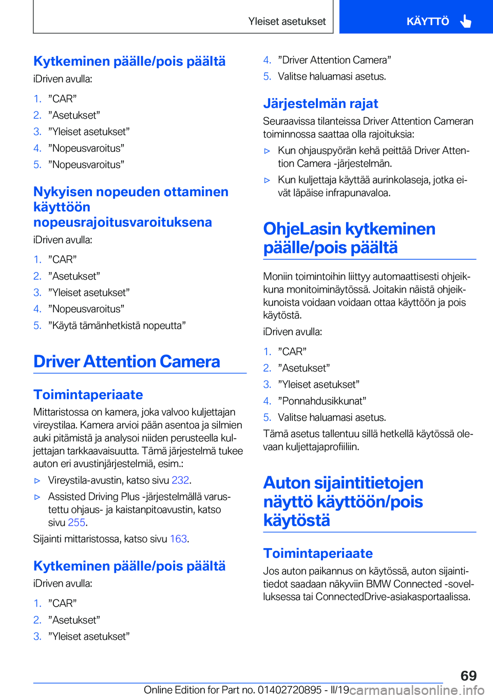 BMW X7 2019  Omistajan Käsikirja (in Finnish) �K�y�t�k�e�m�i�n�e�n��p�