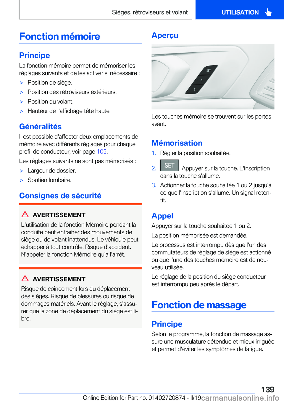 BMW X7 2019  Notices Demploi (in French) �F�o�n�c�t�i�o�n��m�é�m�o�i�r�e
�P�r�i�n�c�i�p�e�L�a��f�o�n�c�t�i�o�n��m�é�m�o�i�r�e��p�e�r�m�e�t��d�e��m�é�m�o�r�i�s�e�r��l�e�s�r�é�g�l�a�g�e�s��s�u�i�v�a�n�t�s��e�t��d�e��l�e�s��a�c�