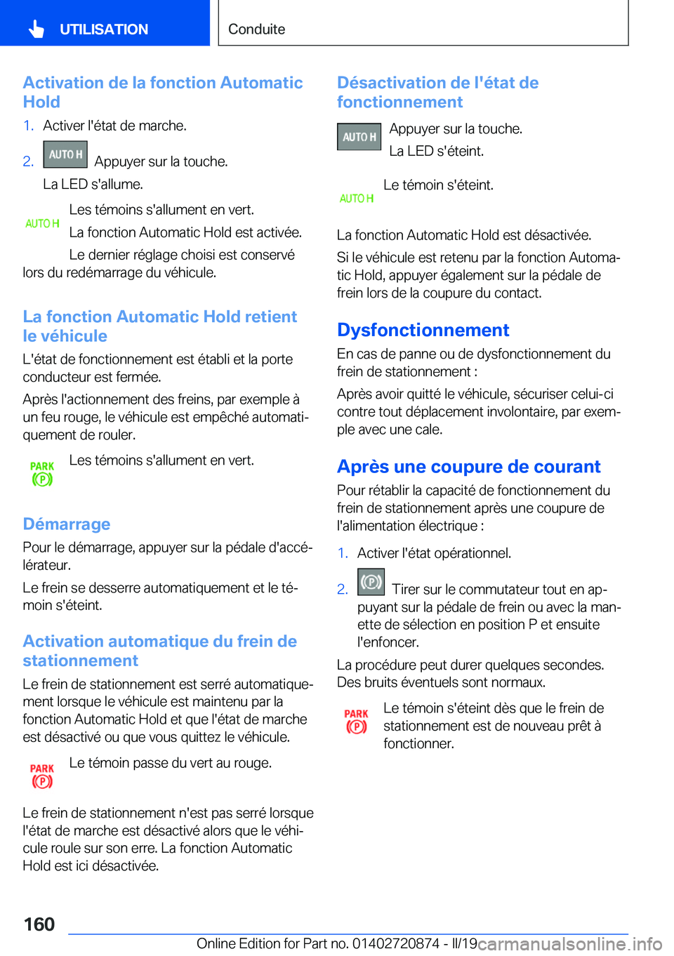 BMW X7 2019  Notices Demploi (in French) �A�c�t�i�v�a�t�i�o�n��d�e��l�a��f�o�n�c�t�i�o�n��A�u�t�o�m�a�t�i�c
�H�o�l�d�1�.�A�c�t�i�v�e�r��l�'�é�t�a�t��d�e��m�a�r�c�h�e�.�2�.���A�p�p�u�y�e�r��s�u�r��l�a��t�o�u�c�h�e�.
�L�a��L�
