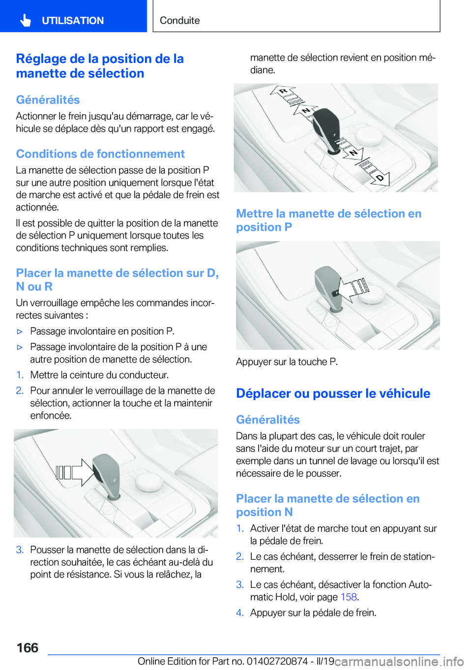 BMW X7 2019  Notices Demploi (in French) �R�é�g�l�a�g�e��d�e��l�a��p�o�s�i�t�i�o�n��d�e��l�a
�m�a�n�e�t�t�e��d�e��s�é�l�e�c�t�i�o�n
�G�é�n�é�r�a�l�i�t�é�s
�A�c�t�i�o�n�n�e�r��l�e��f�r�e�i�n��j�u�s�q�u�'�a�u��d�é�m�a�r�r�