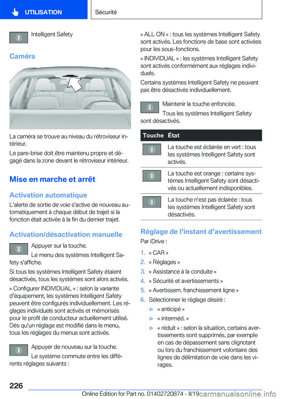 BMW X7 2019  Notices Demploi (in French) �I�n�t�e�l�l�i�g�e�n�t��S�a�f�e�t�y
�C�a�m�é�r�a
�L�a��c�a�m�é�r�a��s�e��t�r�o�u�v�e��a�u��n�i�v�e�a�u��d�u��r�é�t�r�o�v�i�s�e�u�r��i�nj
�t�é�r�i�e�u�r�.
�L�e��p�a�r�e�-�b�r�i�s�e��d�o