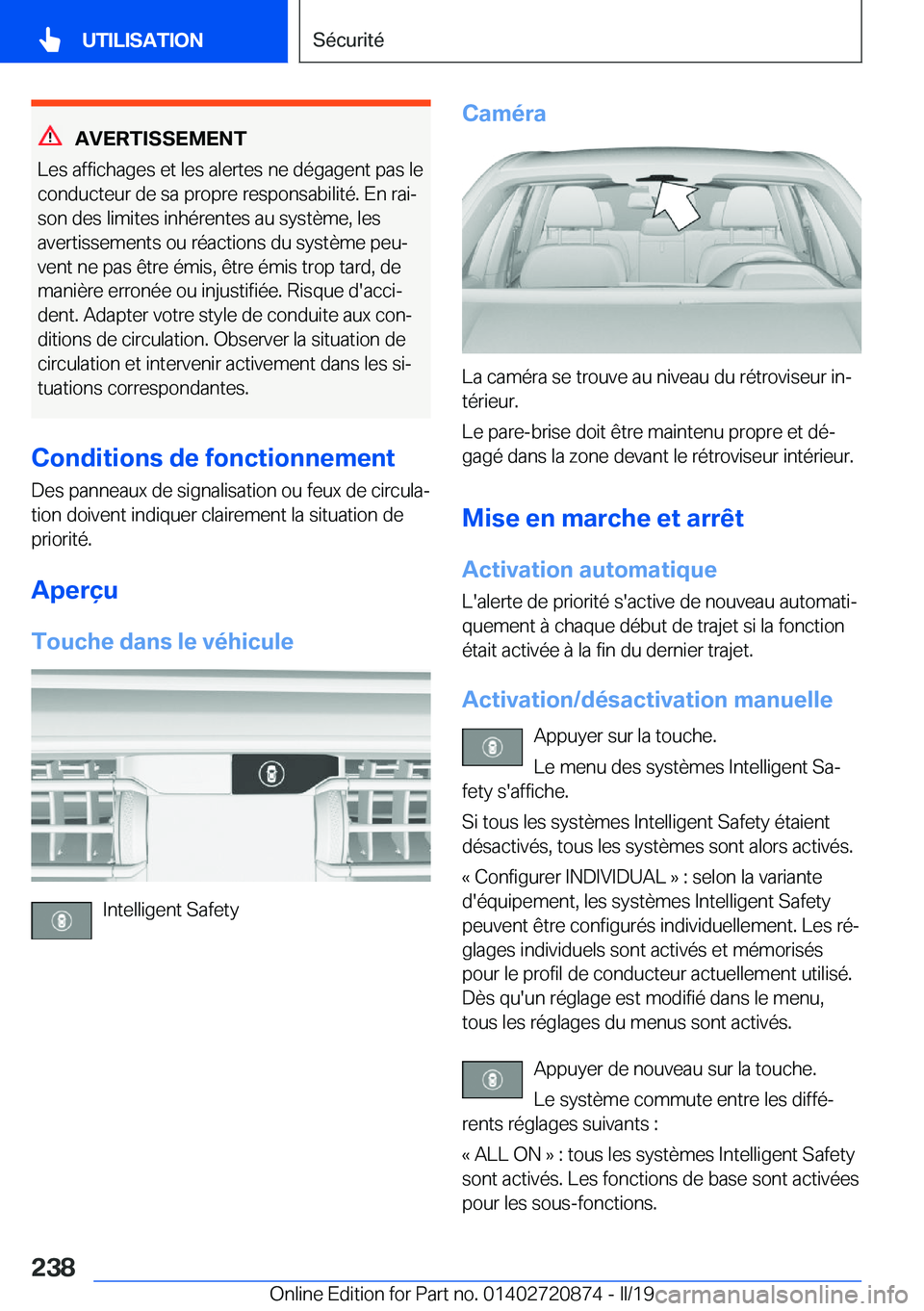 BMW X7 2019  Notices Demploi (in French) �A�V�E�R�T�I�S�S�E�M�E�N�T
�L�e�s��a�f�f�i�c�h�a�g�e�s��e�t��l�e�s��a�l�e�r�t�e�s��n�e��d�é�g�a�g�e�n�t��p�a�s��l�e �c�o�n�d�u�c�t�e�u�r��d�e��s�a��p�r�o�p�r�e��r�e�s�p�o�n�s�a�b�i�l�i�t�