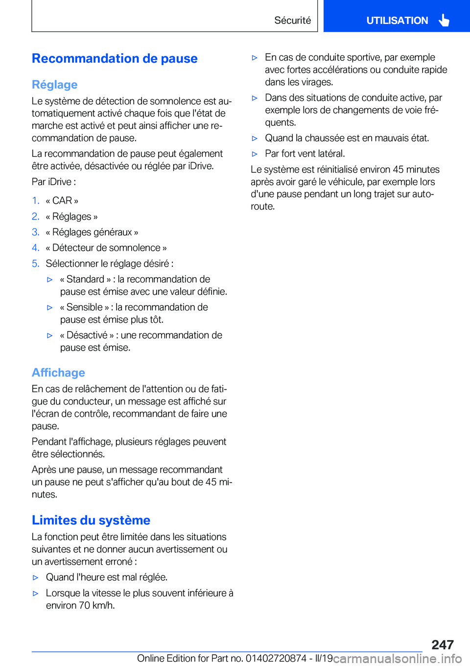 BMW X7 2019  Notices Demploi (in French) �R�e�c�o�m�m�a�n�d�a�t�i�o�n��d�e��p�a�u�s�e
�R�é�g�l�a�g�e �L�e��s�y�s�t�è�m�e��d�e��d�é�t�e�c�t�i�o�n��d�e��s�o�m�n�o�l�e�n�c�e��e�s�t��a�uj
�t�o�m�a�t�i�q�u�e�m�e�n�t��a�c�t�i�v�é��