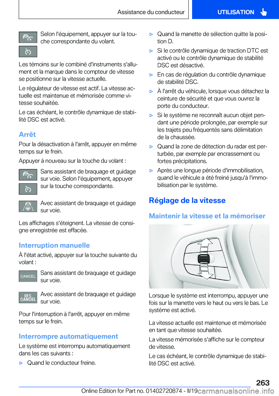 BMW X7 2019  Notices Demploi (in French) �S�e�l�o�n��l�'�é�q�u�i�p�e�m�e�n�t�,��a�p�p�u�y�e�r��s�u�r��l�a��t�o�uj
�c�h�e��c�o�r�r�e�s�p�o�n�d�a�n�t�e��d�u��v�o�l�a�n�t�.
�L�e�s��t�é�m�o�i�n�s��s�u�r��l�e��c�o�m�b�i�n�é��