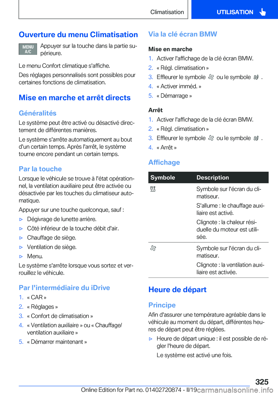 BMW X7 2019  Notices Demploi (in French) �O�u�v�e�r�t�u�r�e��d�u��m�e�n�u��C�l�i�m�a�t�i�s�a�t�i�o�n�A�p�p�u�y�e�r��s�u�r��l�a��t�o�u�c�h�e��d�a�n�s��l�a��p�a�r�t�i�e��s�uj�p�é�r�i�e�u�r�e�.
�L�e��m�e�n�u��C�o�n�f�o�r�t��c�l�i