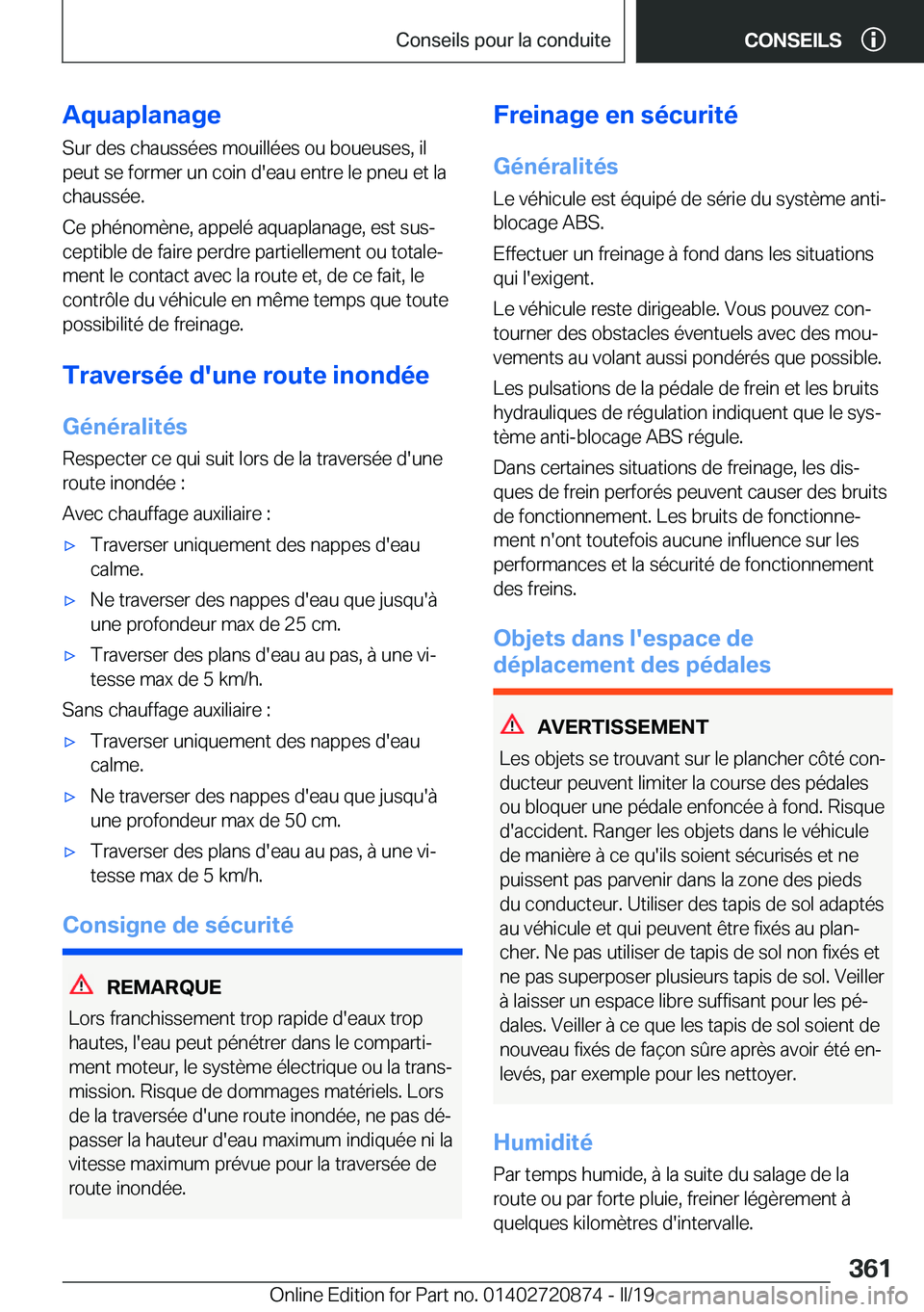 BMW X7 2019  Notices Demploi (in French) �A�q�u�a�p�l�a�n�a�g�e�S�u�r��d�e�s��c�h�a�u�s�s�é�e�s��m�o�u�i�l�l�é�e�s��o�u��b�o�u�e�u�s�e�s�,��i�l�p�e�u�t��s�e��f�o�r�m�e�r��u�n��c�o�i�n��d�'�e�a�u��e�n�t�r�e��l�e��p�n�e�u�