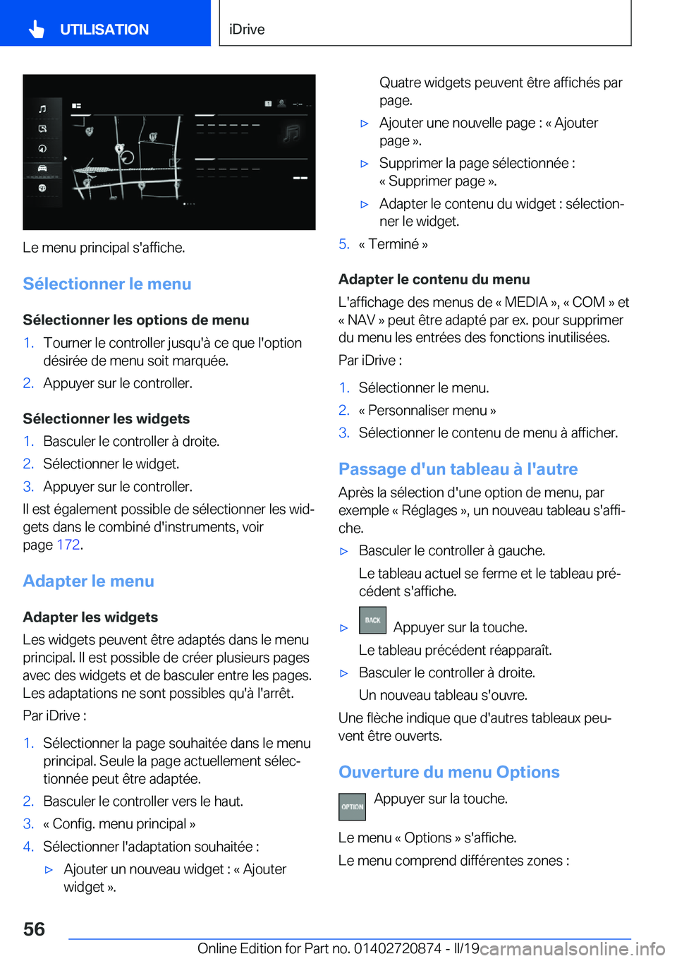 BMW X7 2019  Notices Demploi (in French) �L�e��m�e�n�u��p�r�i�n�c�i�p�a�l��s�'�a�f�f�i�c�h�e�.�S�é�l�e�c�t�i�o�n�n�e�r��l�e��m�e�n�u
�S�é�l�e�c�t�i�o�n�n�e�r��l�e�s��o�p�t�i�o�n�s��d�e��m�e�n�u
�1�.�T�o�u�r�n�e�r��l�e��c�o�n