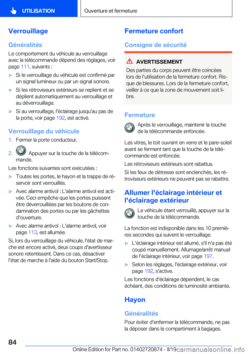 BMW X7 2019  Notices Demploi (in French) �V�e�r�r�o�u�i�l�l�a�g�e
�G�é�n�é�r�a�l�i�t�é�s
�L�e��c�o�m�p�o�r�t�e�m�e�n�t��d�u��v�é�h�i�c�u�l�e��a�u��v�e�r�r�o�u�i�l�l�a�g�e
�a�v�e�c��l�a��t�é�l�é�c�o�m�m�a�n�d�e��d�é�p�e�n�d��d