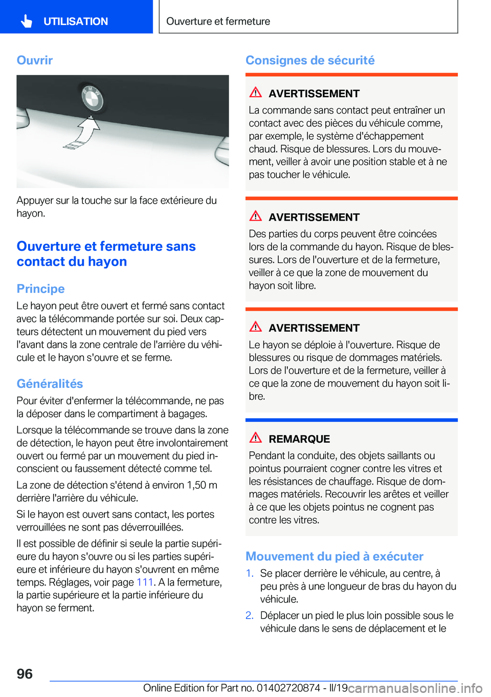 BMW X7 2019  Notices Demploi (in French) �O�u�v�r�i�r
�A�p�p�u�y�e�r��s�u�r��l�a��t�o�u�c�h�e��s�u�r��l�a��f�a�c�e��e�x�t�é�r�i�e�u�r�e��d�u�h�a�y�o�n�.
�O�u�v�e�r�t�u�r�e��e�t��f�e�r�m�e�t�u�r�e��s�a�n�s
�c�o�n�t�a�c�t��d�u��h