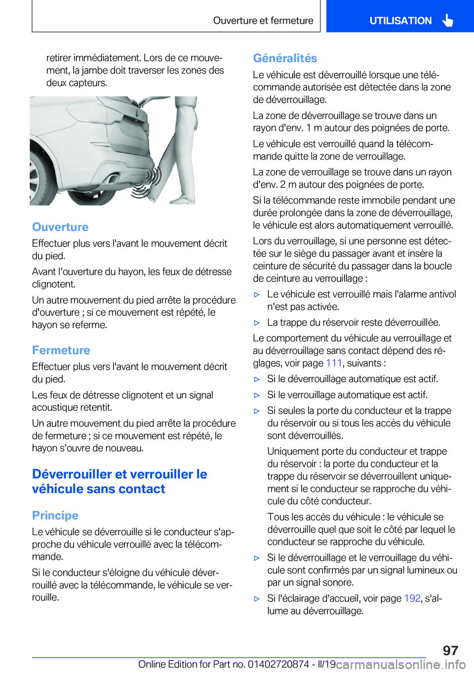 BMW X7 2019  Notices Demploi (in French) �r�e�t�i�r�e�r��i�m�m�é�d�i�a�t�e�m�e�n�t�.��L�o�r�s��d�e��c�e��m�o�u�v�ej
�m�e�n�t�,��l�a��j�a�m�b�e��d�o�i�t��t�r�a�v�e�r�s�e�r��l�e�s��z�o�n�e�s��d�e�s
�d�e�u�x��c�a�p�t�e�u�r�s�.
�O
