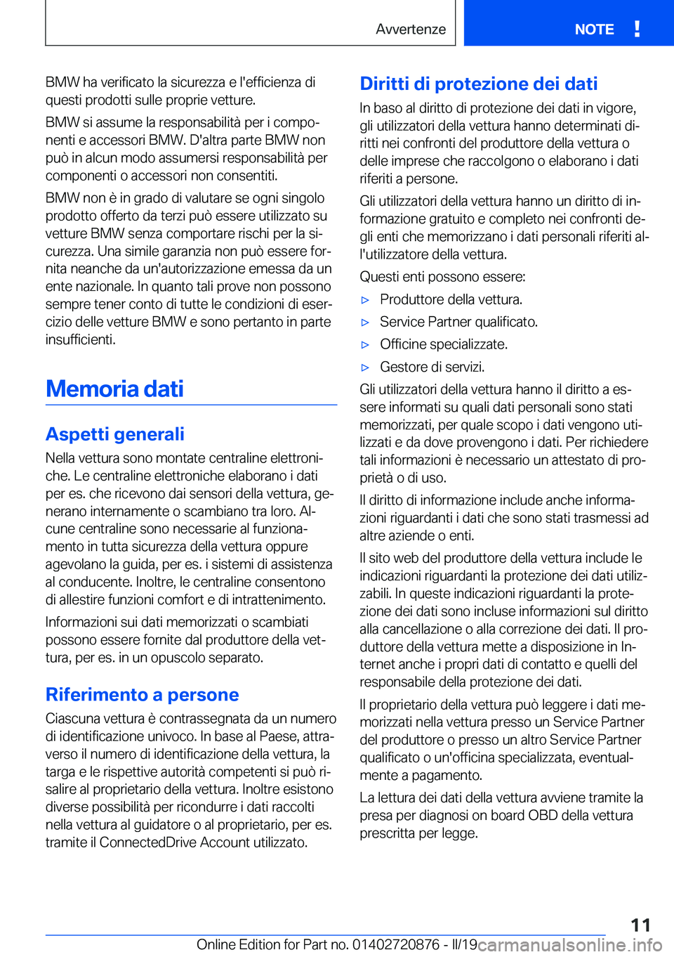 BMW X7 2019  Libretti Di Uso E manutenzione (in Italian) �B�M�W��h�a��v�e�r�i�f�i�c�a�t�o��l�a��s�i�c�u�r�e�z�z�a��e��l�'�e�f�f�i�c�i�e�n�z�a��d�i�q�u�e�s�t�i��p�r�o�d�o�t�t�i��s�u�l�l�e��p�r�o�p�r�i�e��v�e�t�t�u�r�e�.
�B�M�W��s�i��a�s�s�u�