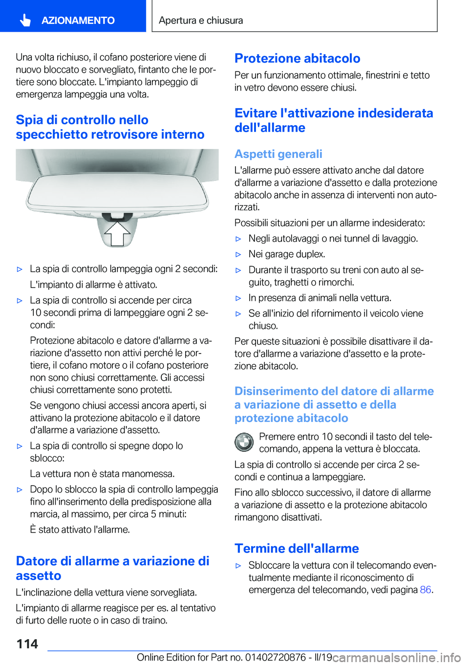 BMW X7 2019  Libretti Di Uso E manutenzione (in Italian) �U�n�a��v�o�l�t�a��r�i�c�h�i�u�s�o�,��i�l��c�o�f�a�n�o��p�o�s�t�e�r�i�o�r�e��v�i�e�n�e��d�i
�n�u�o�v�o��b�l�o�c�c�a�t�o��e��s�o�r�v�e�g�l�i�a�t�o�,��f�i�n�t�a�n�t�o��c�h�e��l�e��p�o�rª