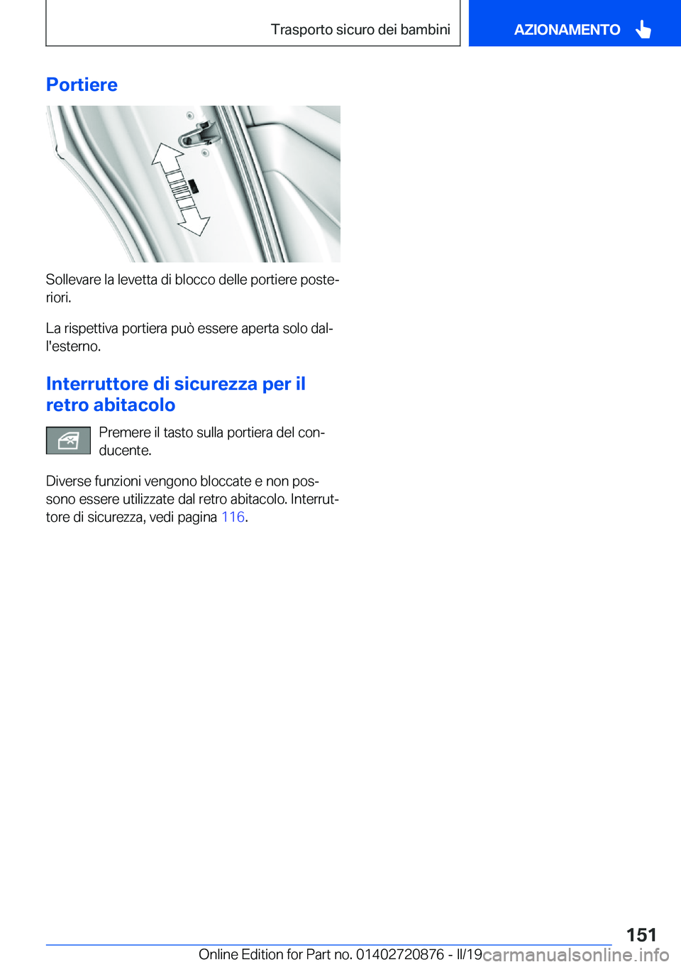 BMW X7 2019  Libretti Di Uso E manutenzione (in Italian) �P�o�r�t�i�e�r�e
�S�o�l�l�e�v�a�r�e��l�a��l�e�v�e�t�t�a��d�i��b�l�o�c�c�o��d�e�l�l�e��p�o�r�t�i�e�r�e��p�o�s�t�eª
�r�i�o�r�i�.
�L�a��r�i�s�p�e�t�t�i�v�a��p�o�r�t�i�e�r�a��p�u�