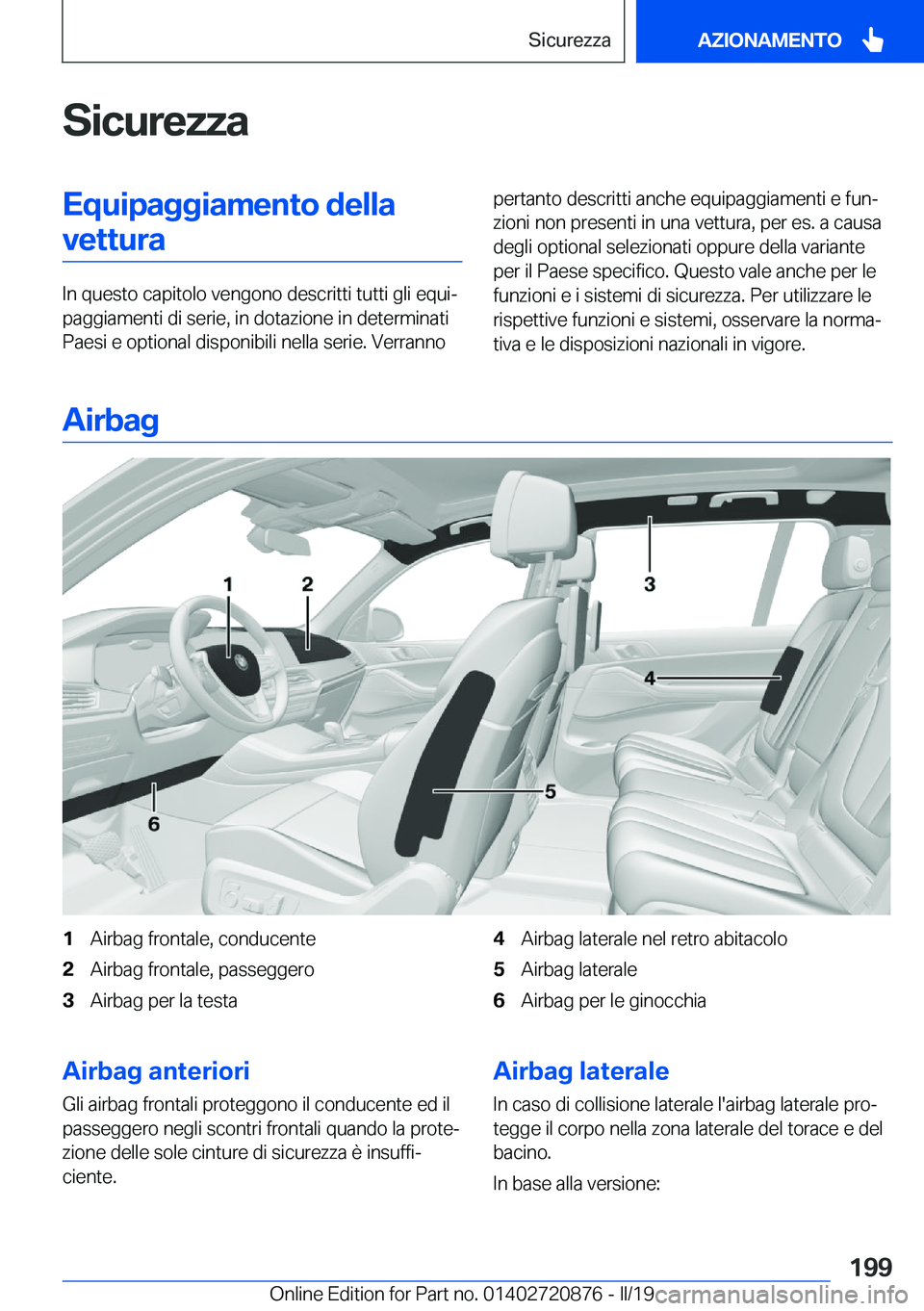 BMW X7 2019  Libretti Di Uso E manutenzione (in Italian) �S�i�c�u�r�e�z�z�a�E�q�u�i�p�a�g�g�i�a�m�e�n�t�o��d�e�l�l�a�v�e�t�t�u�r�a
�I�n��q�u�e�s�t�o��c�a�p�i�t�o�l�o��v�e�n�g�o�n�o��d�e�s�c�r�i�t�t�i��t�u�t�t�i��g�l�i��e�q�u�iª
�p�a�g�g�i�a�m�e�n�