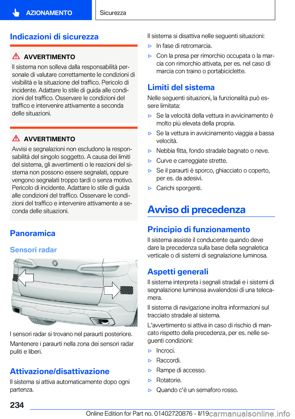 BMW X7 2019  Libretti Di Uso E manutenzione (in Italian) �I�n�d�i�c�a�z�i�o�n�i��d�i��s�i�c�u�r�e�z�z�a
�A�V�V�E�R�T�I�M�E�N�T�O
�I�l��s�i�s�t�e�m�a��n�o�n��s�o�l�l�e�v�a��d�a�l�l�a��r�e�s�p�o�n�s�a�b�i�l�i�t�