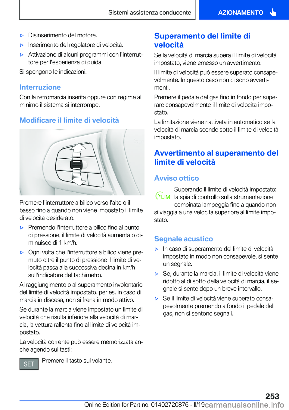 BMW X7 2019  Libretti Di Uso E manutenzione (in Italian) 'x�D�i�s�i�n�s�e�r�i�m�e�n�t�o��d�e�l��m�o�t�o�r�e�.'x�I�n�s�e�r�i�m�e�n�t�o��d�e�l��r�e�g�o�l�a�t�o�r�e��d�i��v�e�l�o�c�i�t�