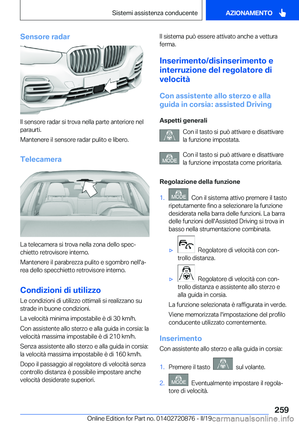 BMW X7 2019  Libretti Di Uso E manutenzione (in Italian) �S�e�n�s�o�r�e��r�a�d�a�r
�I�l��s�e�n�s�o�r�e��r�a�d�a�r��s�i��t�r�o�v�a��n�e�l�l�a��p�a�r�t�e��a�n�t�e�r�i�o�r�e��n�e�l�p�a�r�a�u�r�t�i�.
�M�a�n�t�e�n�e�r�e��i�l��s�e�n�s�o�r�e��r�a�d�a�r