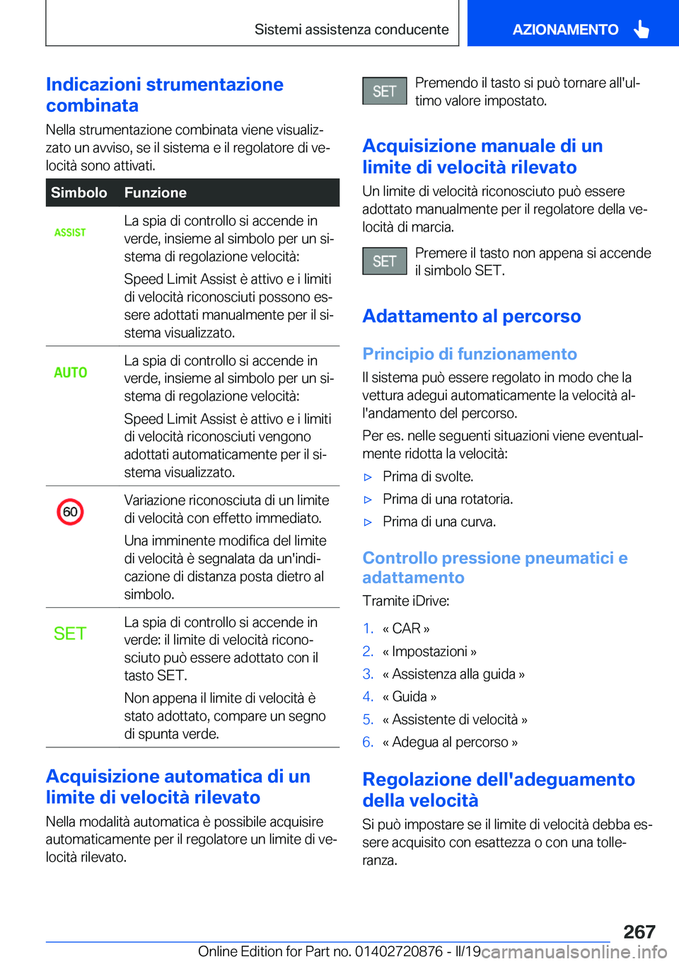 BMW X7 2019  Libretti Di Uso E manutenzione (in Italian) �I�n�d�i�c�a�z�i�o�n�i��s�t�r�u�m�e�n�t�a�z�i�o�n�e
�c�o�m�b�i�n�a�t�a
�N�e�l�l�a��s�t�r�u�m�e�n�t�a�z�i�o�n�e��c�o�m�b�i�n�a�t�a��v�i�e�n�e��v�i�s�u�a�l�i�zª
�z�a�t�o��u�n��a�v�v�i�s�o�,��s