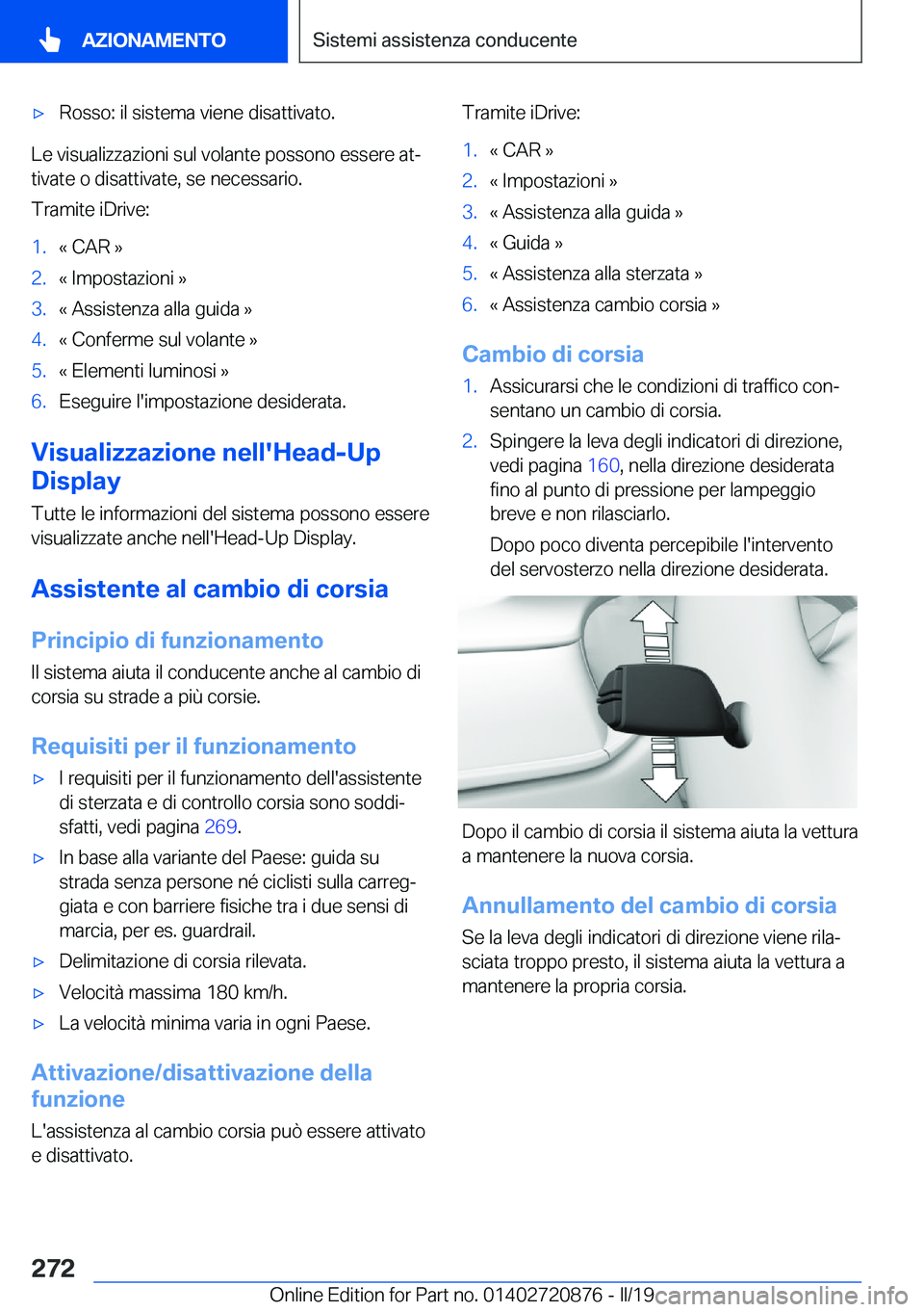 BMW X7 2019  Libretti Di Uso E manutenzione (in Italian) 'x�R�o�s�s�o�:��i�l��s�i�s�t�e�m�a��v�i�e�n�e��d�i�s�a�t�t�i�v�a�t�o�.
�L�e��v�i�s�u�a�l�i�z�z�a�z�i�o�n�i��s�u�l��v�o�l�a�n�t�e��p�o�s�s�o�n�o��e�s�s�e�r�e��a�tª�t�i�v�a�t�e��o��d�i