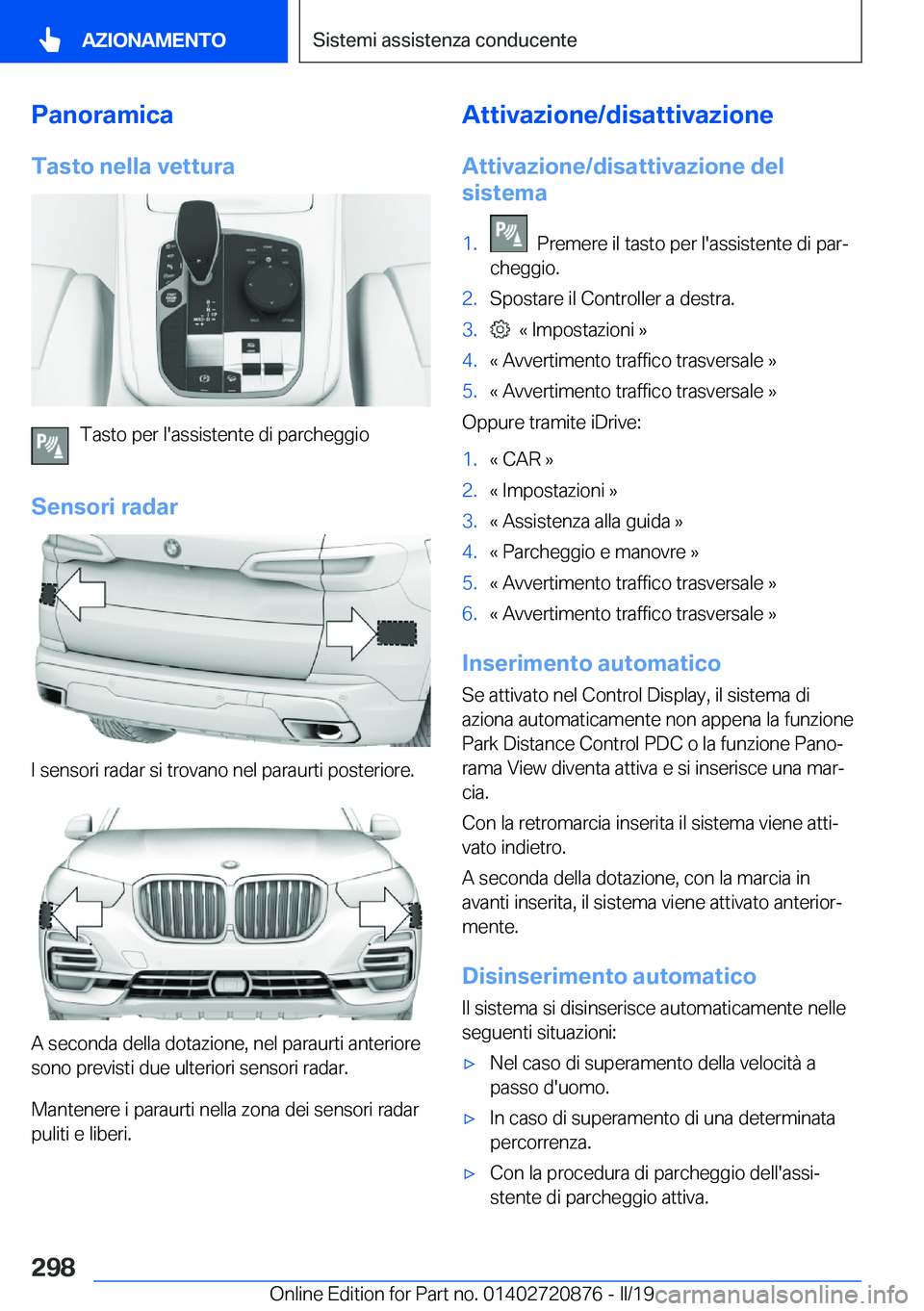 BMW X7 2019  Libretti Di Uso E manutenzione (in Italian) �P�a�n�o�r�a�m�i�c�a�T�a�s�t�o��n�e�l�l�a��v�e�t�t�u�r�a
�T�a�s�t�o��p�e�r��l�'�a�s�s�i�s�t�e�n�t�e��d�i��p�a�r�c�h�e�g�g�i�o
�S�e�n�s�o�r�i��r�a�d�a�r
�I��s�e�n�s�o�r�i��r�a�d�a�r��s�i�