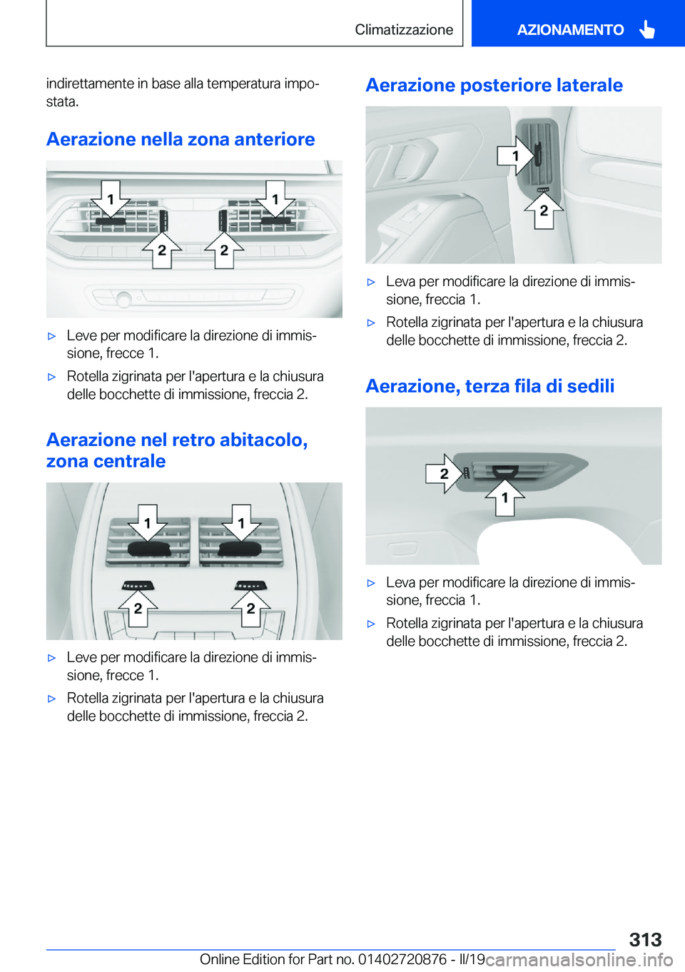 BMW X7 2019  Libretti Di Uso E manutenzione (in Italian) �i�n�d�i�r�e�t�t�a�m�e�n�t�e��i�n��b�a�s�e��a�l�l�a��t�e�m�p�e�r�a�t�u�r�a��i�m�p�oª
�s�t�a�t�a�.
�A�e�r�a�z�i�o�n�e��n�e�l�l�a��z�o�n�a��a�n�t�e�r�i�o�r�e'x�L�e�v�e��p�e�r��m�o�d�i�f�