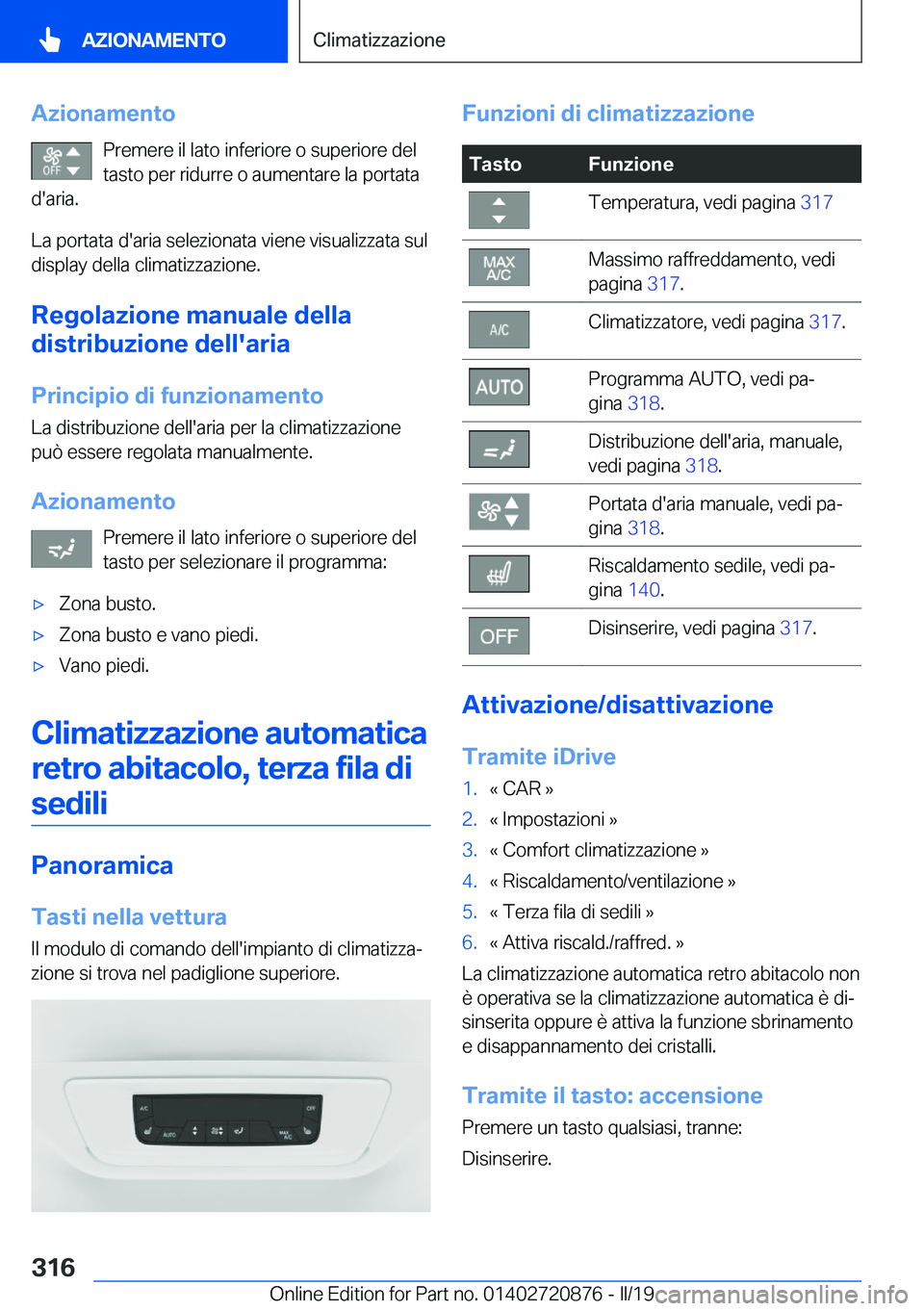 BMW X7 2019  Libretti Di Uso E manutenzione (in Italian) �A�z�i�o�n�a�m�e�n�t�o�P�r�e�m�e�r�e��i�l��l�a�t�o��i�n�f�e�r�i�o�r�e��o��s�u�p�e�r�i�o�r�e��d�e�l�t�a�s�t�o��p�e�r��r�i�d�u�r�r�e��o��a�u�m�e�n�t�a�r�e��l�a��p�o�r�t�a�t�a
�d�'�a�r�i�