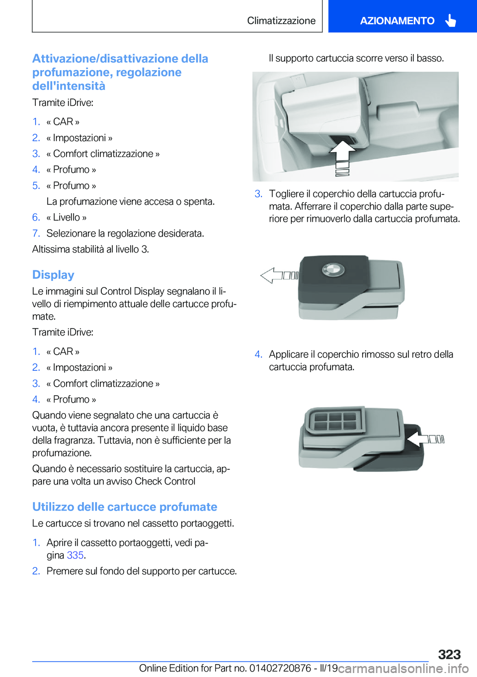 BMW X7 2019  Libretti Di Uso E manutenzione (in Italian) �A�t�t�i�v�a�z�i�o�n�e�/�d�i�s�a�t�t�i�v�a�z�i�o�n�e��d�e�l�l�a
�p�r�o�f�u�m�a�z�i�o�n�e�,��r�e�g�o�l�a�z�i�o�n�e
�d�e�l�l�'�i�n�t�e�n�s�i�t�