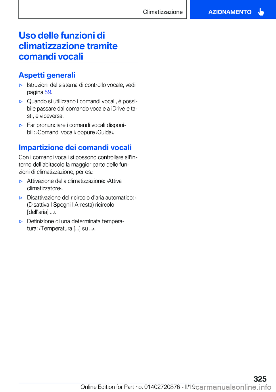 BMW X7 2019  Libretti Di Uso E manutenzione (in Italian) �U�s�o��d�e�l�l�e��f�u�n�z�i�o�n�i��d�i�c�l�i�m�a�t�i�z�z�a�z�i�o�n�e��t�r�a�m�i�t�e�c�o�m�a�n�d�i��v�o�c�a�l�i
�A�s�p�e�t�t�i��g�e�n�e�r�a�l�i
'x�I�s�t�r�u�z�i�o�n�i��d�e�l��s�i�s�t�e�m�a