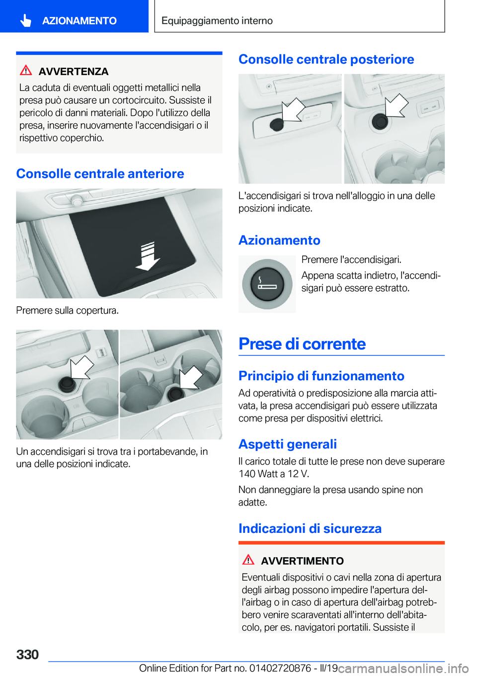 BMW X7 2019  Libretti Di Uso E manutenzione (in Italian) �A�V�V�E�R�T�E�N�Z�A
�L�a��c�a�d�u�t�a��d�i��e�v�e�n�t�u�a�l�i��o�g�g�e�t�t�i��m�e�t�a�l�l�i�c�i��n�e�l�l�a �p�r�e�s�a��p�u�