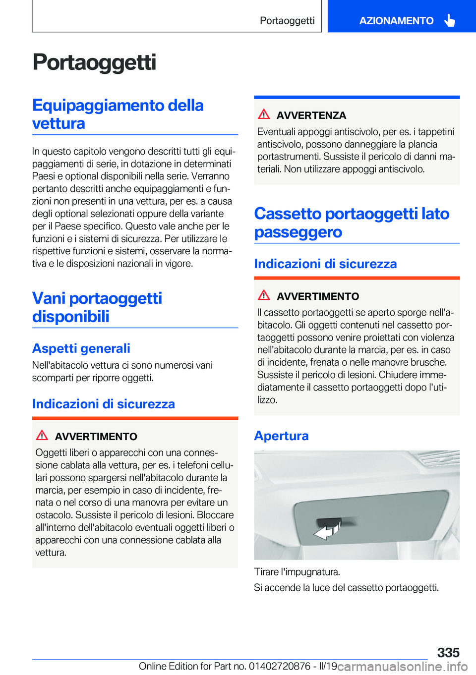 BMW X7 2019  Libretti Di Uso E manutenzione (in Italian) �P�o�r�t�a�o�g�g�e�t�t�i�E�q�u�i�p�a�g�g�i�a�m�e�n�t�o��d�e�l�l�a�v�e�t�t�u�r�a
�I�n��q�u�e�s�t�o��c�a�p�i�t�o�l�o��v�e�n�g�o�n�o��d�e�s�c�r�i�t�t�i��t�u�t�t�i��g�l�i��e�q�u�iª
�p�a�g�g�i�a�